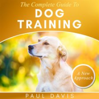 The_Complete_Guide_to_Train_Your_Dog